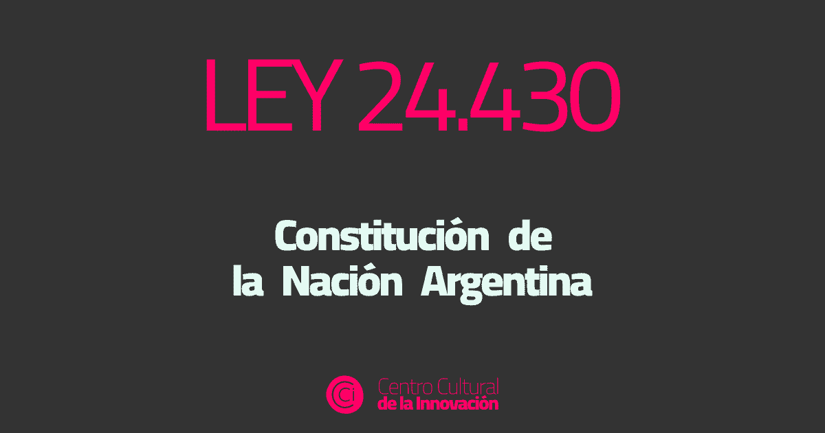 Constitucion de la Nacion Argentina Ley 24 430 cci