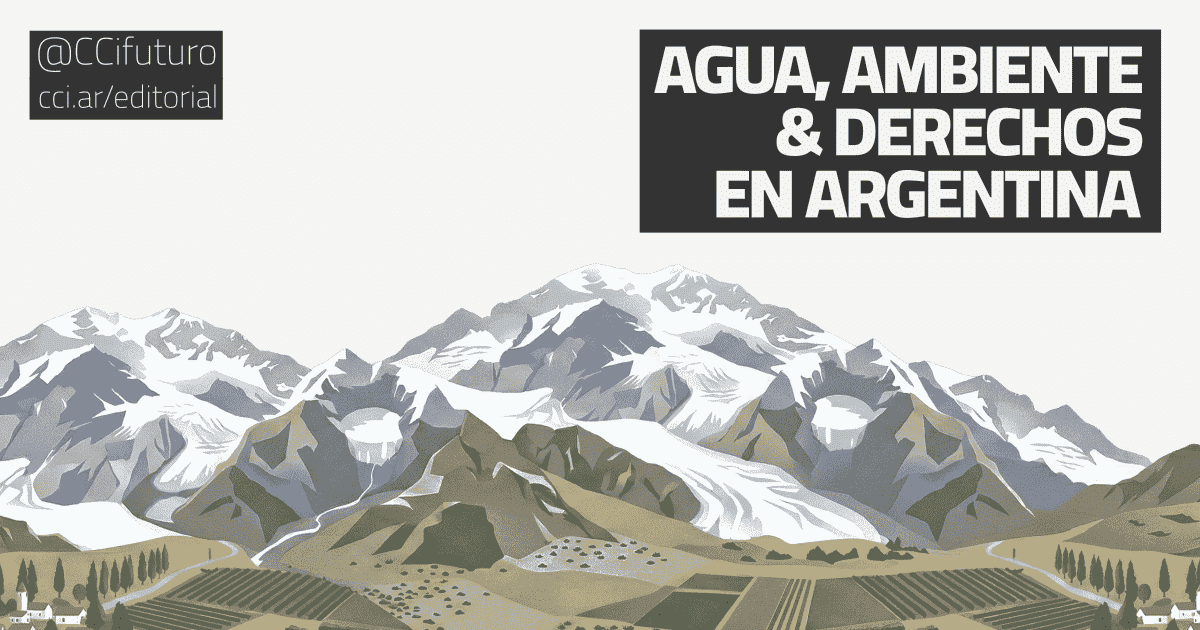 agua ambiente derechos en argentina glaciares