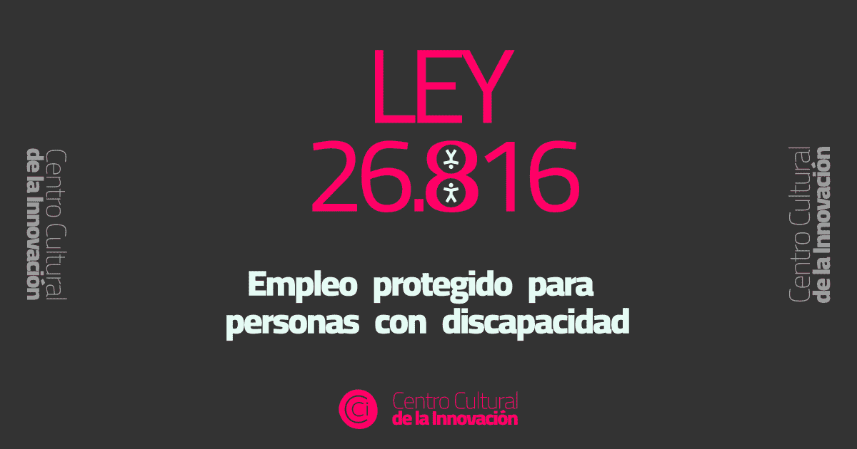 ley 26816 empleo protegido cci discapacidad